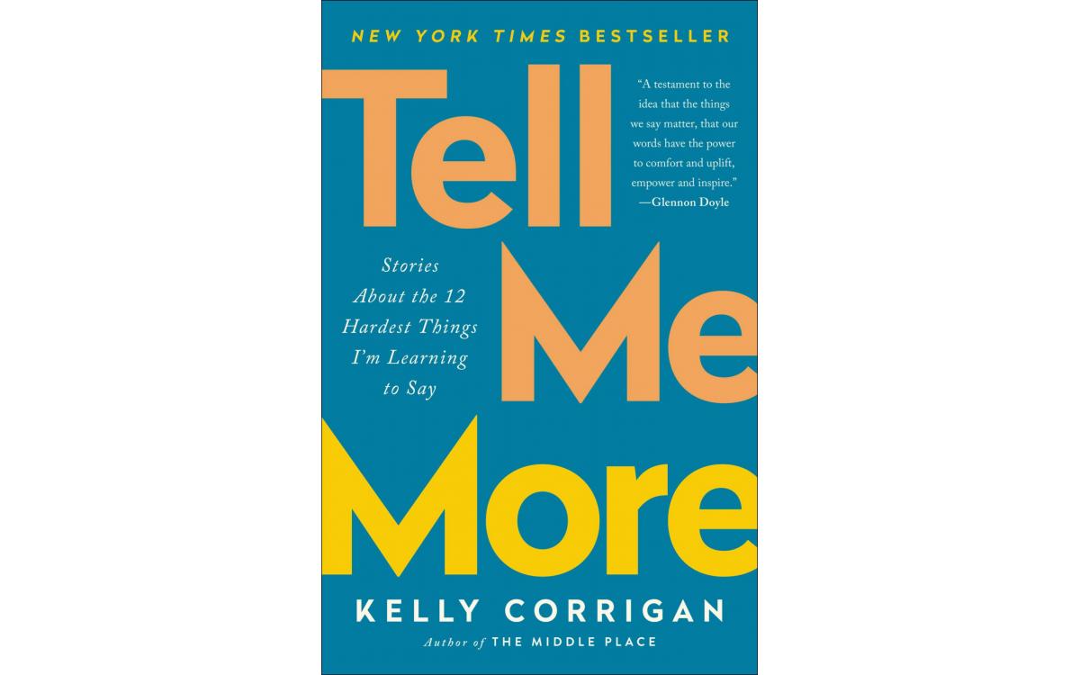 Tell Me More - Kelly Corrigan [Tóm tắt]